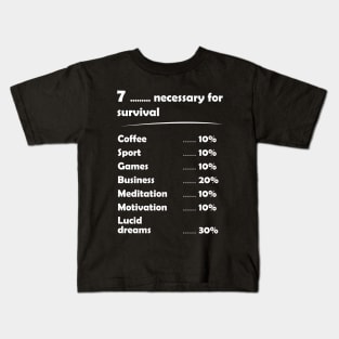 7 necessary Kids T-Shirt